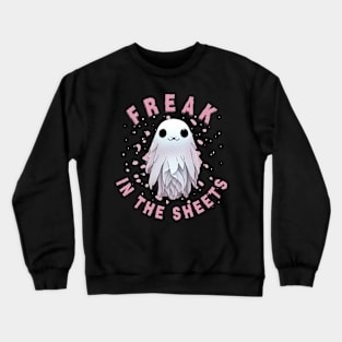 FREAK IN THE SHEETS Crewneck Sweatshirt